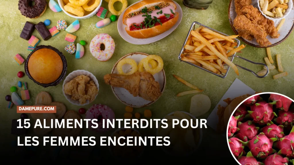 15 Aliments Interdits pour
les Femmes Enceintes